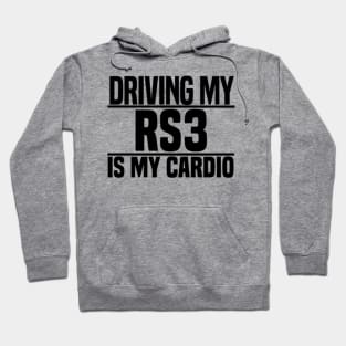 Driving my RS3 is my cardio Hoodie